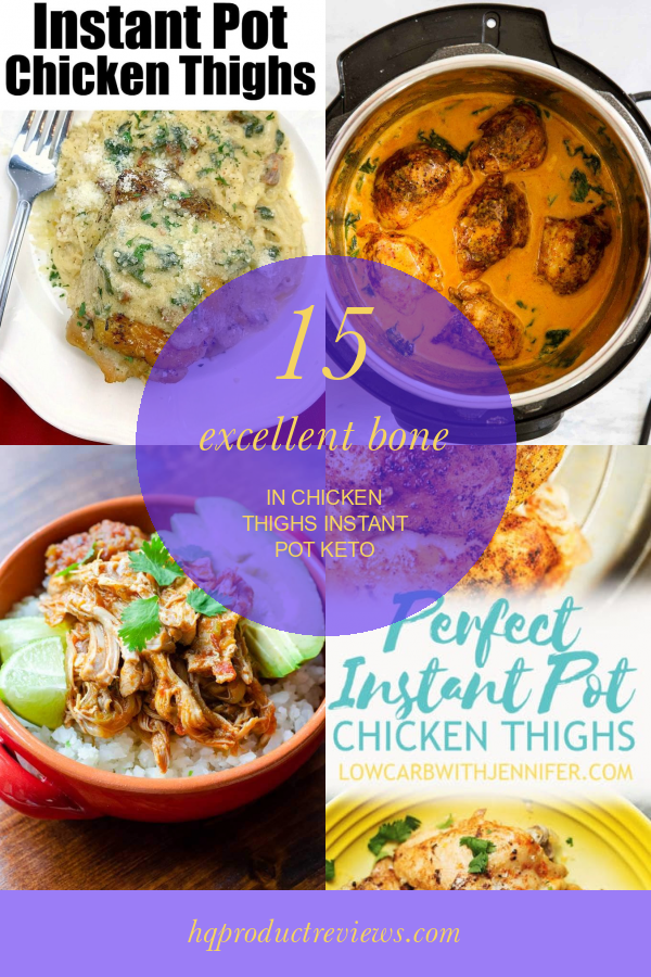 15 Excellent Bone In Chicken Thighs Instant Pot Keto Best Product Reviews